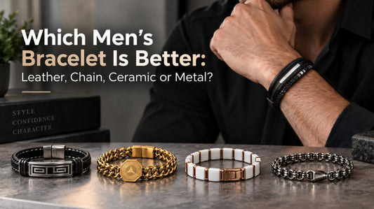 Which Men’s Bracelet Is Better: Leather, Chain, Ceramic or Metal?